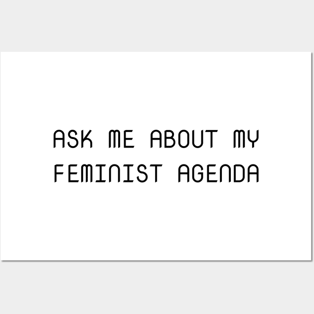 Ask Me About My Feminist Agenda Wall Art by InspireMe